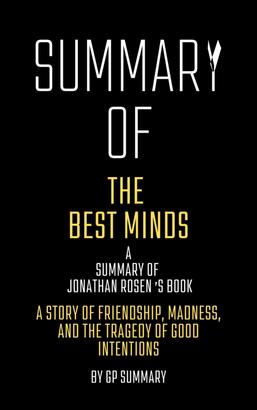Summary of The Best Minds by Jonathan Rosen: A Story of Friendship, Madness, and the Tragedy of Good