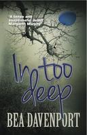 Bea Davenport: In Too Deep: A gripping, page-turning crime thriller ★★★