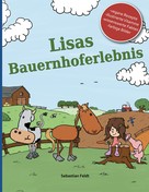 Sebastian Feldt: Lisas Bauernhoferlebnis 