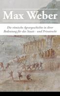 Max Weber: Die römische Agrargeschichte in ihrer Bedeutung für das Staats- und Privatrecht 