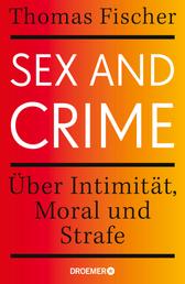 Sex and Crime - Über Intimität, Moral und Strafe