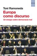 Toni Ramoneda: Europa como discurso 