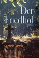 Gabriele Bärtels: Der Friedhof 