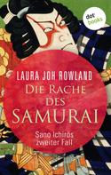 Laura Joh Rowland: Die Rache des Samurai: Sano Ichirōs zweiter Fall ★★★★★