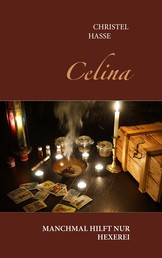 Celina - Manchmal hilft nur Hexerei