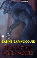 Sabine Baring-Gould: The Book of Were-Wolves. Illustrated 