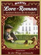 Ursula Fischer: Lore-Roman 107 - Liebesroman 
