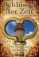 Tanja Bruske: Schlüssel der Zeit - Band 4: Der Fuchs und der Räuber ★★★