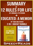 Speedy Reads: Summary of 12 Rules for Life: An Antidote to Chaos by Jordan B. Peterson + Summary of Educated: A Memoir by Tara Westover 2-in-1 Boxset Bundle 