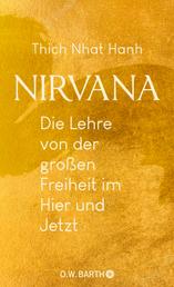 Nirvana - Die Lehre von der großen Freiheit im Hier und Jetzt