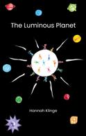 Hannah Klinge: The Luminous Planet 