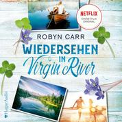 Wiedersehen in Virgin River (ungekürzt) - A Virgin River Novel