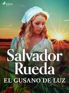 Salvador Rueda: El gusano de luz 