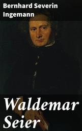 Waldemar Seier - Historiallinen romaani