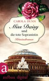 Miss Daisy und die tote Sopranistin - Kriminalroman