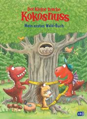 Der kleine Drache Kokosnuss - Mein erstes Wald-Buch - Mit zahlreichen Basteltipps und Spielvorschlägen