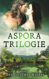 Aspora-Trilogie, Band 2 - Der Geist der Wälder