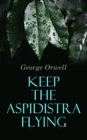 George Orwell: Keep the Aspidistra Flying 