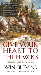 Give Your Heart to the Hawks - A Tribute to the Mountain Men