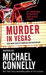 Murder in Vegas - New Crime Tales of Gambling and Desperation