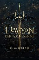C. M. Spoerri: Davyan (Band 1): Der Aschenprinz ★★★★
