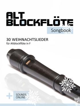 Altblockflöte Songbook - 30 Weihnachtslieder für Altlockflöte in F