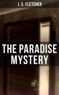 J. S. Fletcher: The Paradise Mystery 