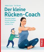Der kleine Rücken-Coach - Übungen gegen Kreuzschmerzen, Ischias, Hexenschuss & Co.