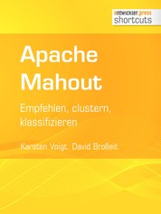 Apache Mahout - Empfehlen, clustern, klassifizieren