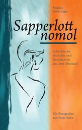 Sapperlott nomol - Schwäbische Gedichte und Geschichten aus dem Oberland