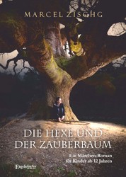 Die Hexe und der Zauberbaum - Ein Märchen-Roman für Kinder ab 12 Jahren