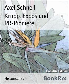 Krupp. Expos und PR-Pioniere