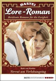 Lore-Roman 15 - Liebesroman - Verrat am Verlobungstag