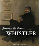 Hans W. Singer: James Mcneill Whistler 