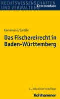 Rainer Karremann: Das Fischereirecht in Baden-Württemberg 