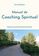 Alan Goodborn: Manuel de coaching spirituel 