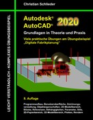Christian Schlieder: Autodesk AutoCAD 2020 - Grundlagen in Theorie und Praxis 