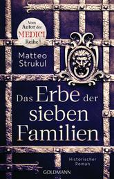Das Erbe der sieben Familien - Historischer Roman. - Vom Autor der MEDICI-Reihe