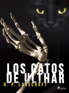H.P. Lovecraft: Los gatos de Ulthar 