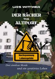 Der Rächer von Altdorf - Drei sinnlose Morde und ein zerstörtes Leben