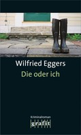 Wilfried Eggers: Die oder ich ★★★