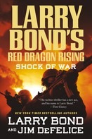 Jim DeFelice: Larry Bond's Red Dragon Rising: Shock of War ★★★★★