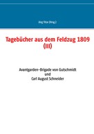 Jörg Titze: Tagebücher aus dem Feldzug 1809 (III) 
