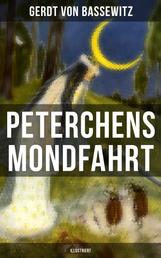 Peterchens Mondfahrt (Illustriert) - Ein Klassiker der deutschen Kinderliteratur