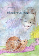 Eckhard vom Frieden: Schnecken-Coaching 