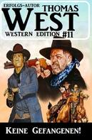 Thomas West: Keine Gefangenen! Thomas West Western Edition 11 