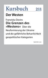 Die Grenzen des "Westens" - Über die Neuformierung der Ukraine und die gefährliche Beharrlichkeit geopolitischer Kategorien