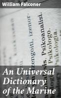 William Falconer: An Universal Dictionary of the Marine 