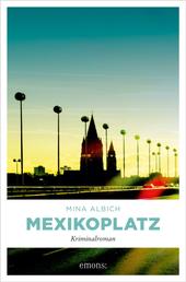 Mexikoplatz - Kriminalroman