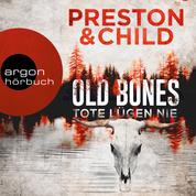Old Bones - Tote lügen nie - Ein Fall für Nora Kelly und Corrie Swanson, Band 1 (Ungekürzt)